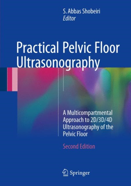 Book cover of: Practical Pelvic Floor Ultrasonography. By: S. Abbas Shobeiri