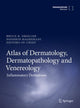 Book cover of: Atlas of Dermatology, Dermatopathology and Venereology. By: Bruce Smoller