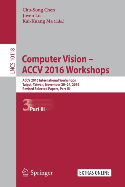 Book cover of: Computer Vision – ACCV 2016 Workshops. By: Chu-Song Chen