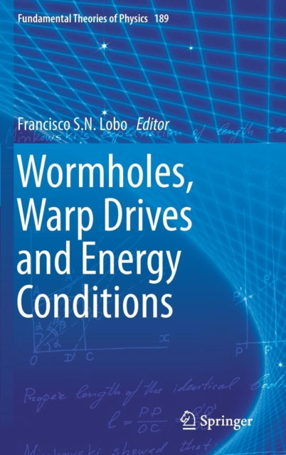 Book cover of: Wormholes, Warp Drives and Energy Conditions. By: Francisco S. N. Lobo
