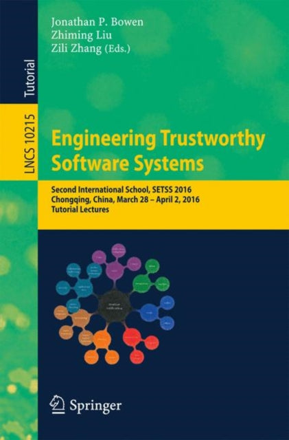 Book cover of: Engineering Trustworthy Software Systems. By: Jonathan P. Bowen