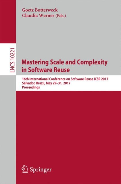 Book cover of: Mastering Scale and Complexity in Software Reuse. By: Goetz Botterweck