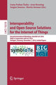 Book cover of: Interoperability and Open-Source Solutions for the Internet of Things. By: Ivana Podnar Žarko