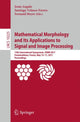Book cover of: Mathematical Morphology and Its Applications to Signal and Image Processing. By: Jesús Angulo