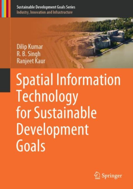 Book cover of: Spatial Information Technology for Sustainable Development Goals. By: Dilip Kumar