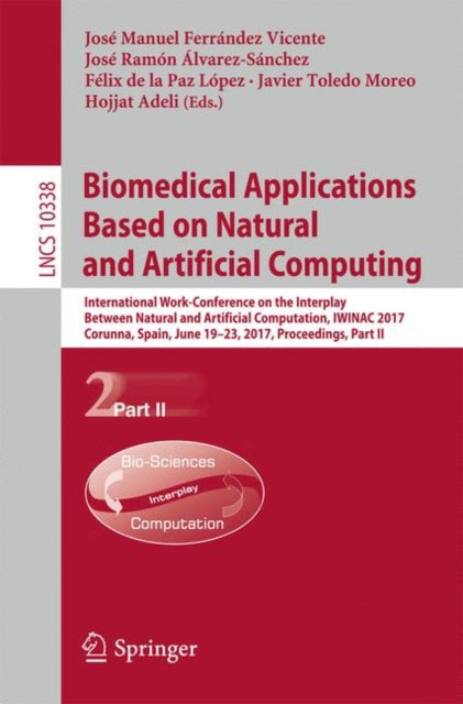 Book cover of: Biomedical Applications Based on Natural and Artificial Computing. By: José Manuel Ferrández Vicente