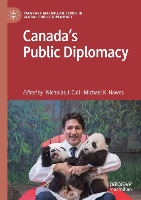 Book cover of: Canada's Public Diplomacy. By: Nicholas J. Cull