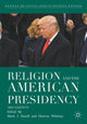 Book cover of: Religion and the American Presidency. By: Mark J. Rozell