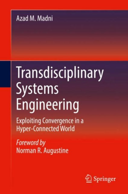 Book cover of: Transdisciplinary Systems Engineering. By: Azad M. Madni