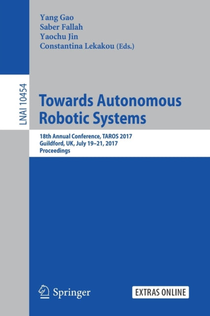 Book cover of: Towards Autonomous Robotic Systems. By: Yang Gao