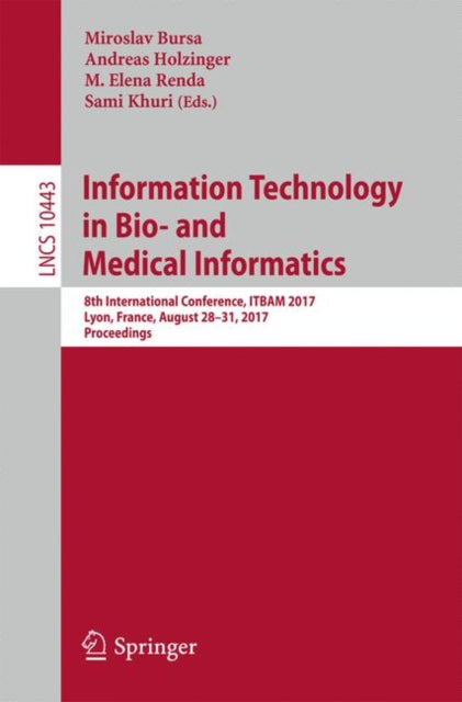 Book cover of: Information Technology in Bio- and Medical Informatics. By: Miroslav Bursa