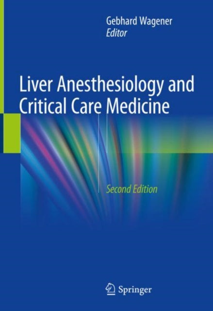 Book cover of: Liver Anesthesiology and Critical Care Medicine. By: Gebhard Wagener