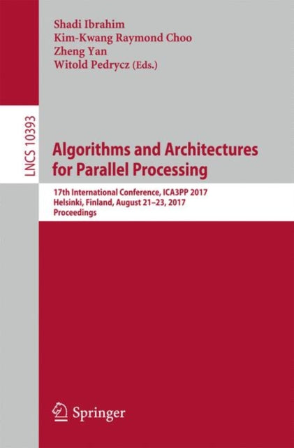 Book cover of: Algorithms and Architectures for Parallel Processing. By: Shadi Ibrahim