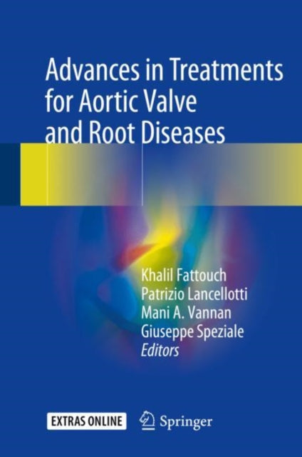 Book cover of: Advances in Treatments for Aortic Valve and Root Diseases. By: Khalil Fattouch