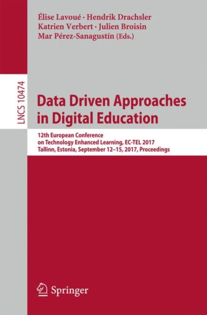 Book cover of: Data Driven Approaches in Digital Education. By: Élise Lavoué