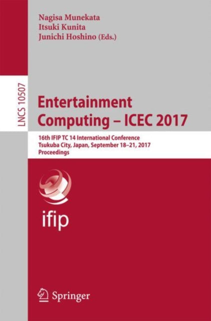 Book cover of: Entertainment Computing – ICEC 2017. By: Nagisa Munekata