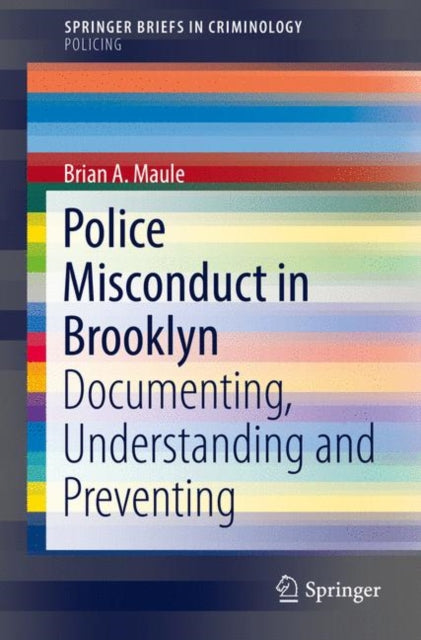 Book cover of: Police Misconduct in Brooklyn. By: Brian A. A. Maule