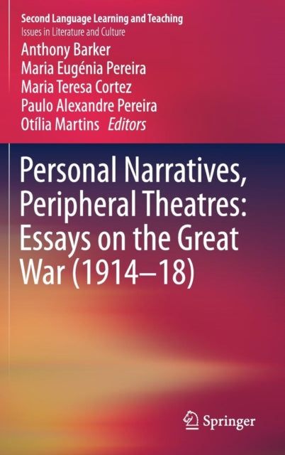 Book cover of: Personal Narratives, Peripheral Theatres: Essays on the Great War (1914–18). By: Barker, Anthony