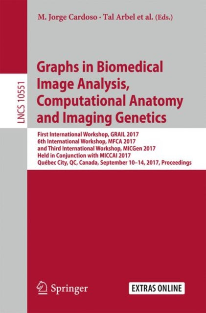 Book cover of: Graphs in Biomedical Image Analysis, Computational Anatomy and Imaging Genetics. By: M. Jorge Cardoso