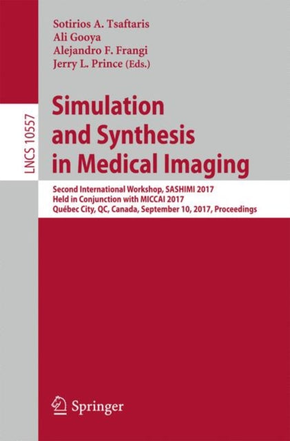 Book cover of: Simulation and Synthesis in Medical Imaging. By: Sotirios A. Tsaftaris