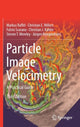 Book cover of: Particle Image Velocimetry. By: Markus Raffel