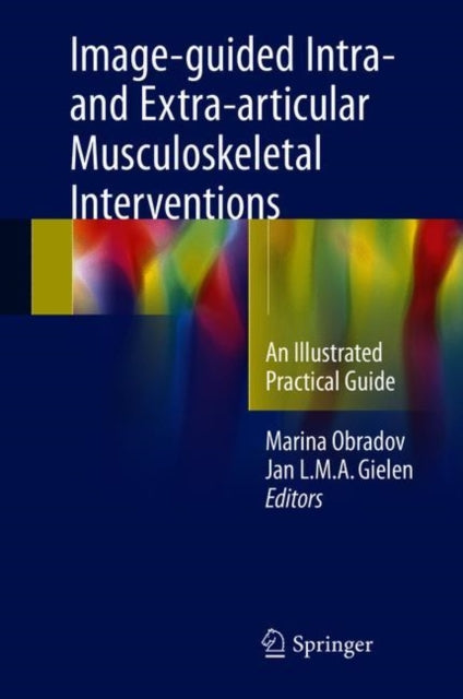 Book cover of: Image-guided Intra- and Extra-articular Musculoskeletal Interventions. By: Marina Obradov