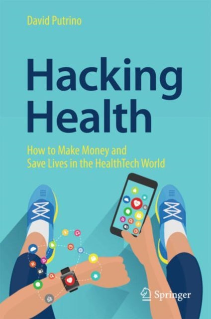 Book cover of: Hacking Health. By: David Putrino