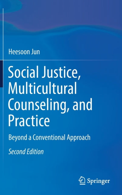 Book cover of: Social Justice, Multicultural Counseling, and Practice. By: Heesoon Jun
