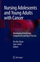 Book cover of: Nursing Adolescents and Young Adults with Cancer. By: Pia Riis Olsen