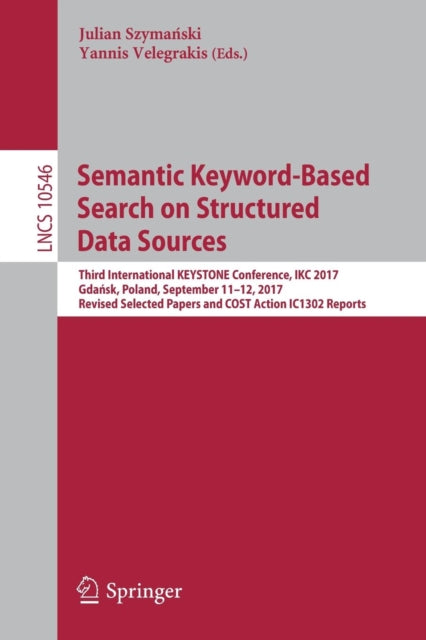 Book cover of: Semantic Keyword-Based Search on Structured Data Sources. By: Julian Szymański