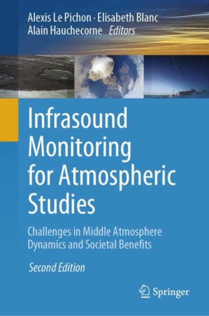 Book cover of: Infrasound Monitoring for Atmospheric Studies. By: Alexis Le Pichon