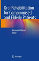 Book cover of: Oral Rehabilitation for Compromised and Elderly Patients. By: Alexandre Mersel