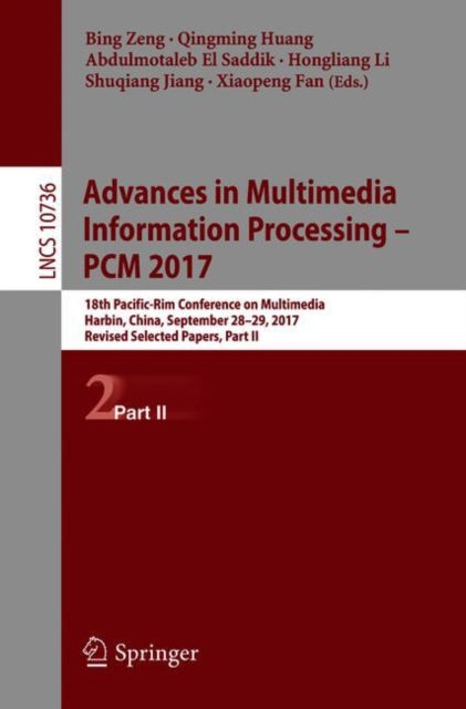 Book cover of: Advances in Multimedia Information Processing – PCM 2017. By: Bing Zeng