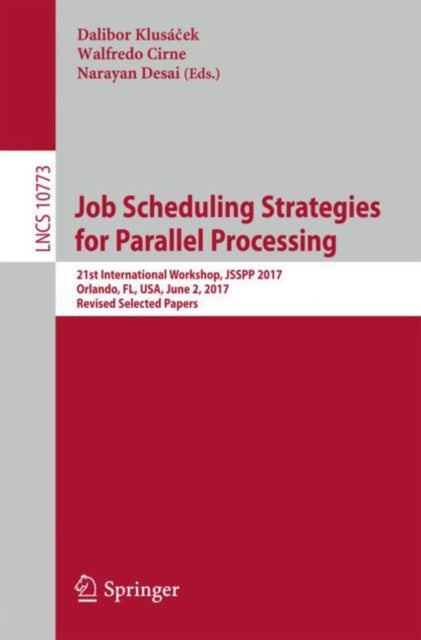 Book cover of: Job Scheduling Strategies for Parallel Processing. By: Dalibor Klusáček