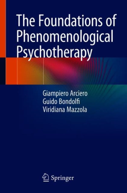 Book cover of: Foundations of Phenomenological Psychotherapy. By: Giampiero Arciero