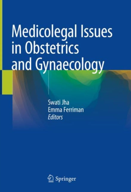 Book cover of: Medicolegal Issues in Obstetrics and Gynaecology. By: Swati Jha