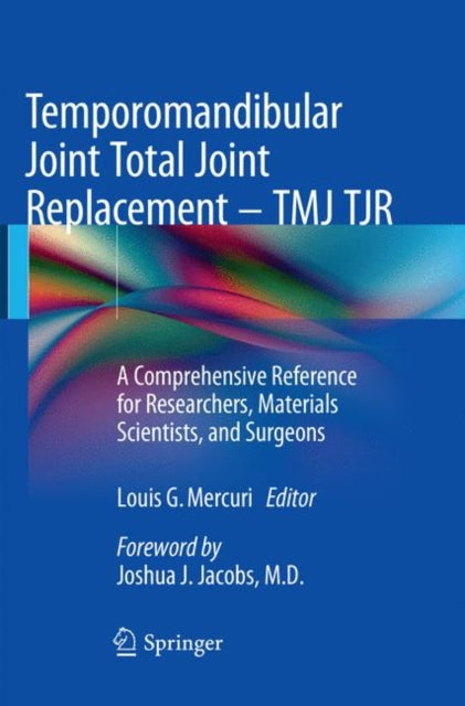 Book cover of: Temporomandibular Joint Total Joint Replacement – TMJ TJR. By: Louis G. Mercuri