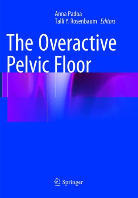 Book cover of: Overactive Pelvic Floor. By: Anna Padoa
