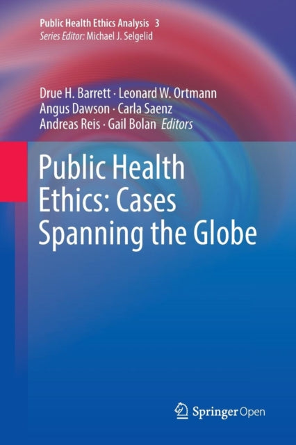 Book cover of: Public Health Ethics: Cases Spanning the Globe