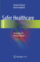 Book cover of: Safer Healthcare. By: Charles Vincent