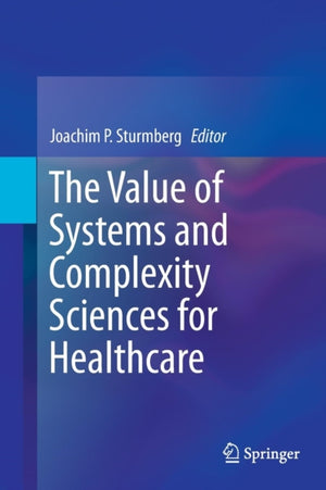 The Value of Systems and Complexity Sciences for Healthcare