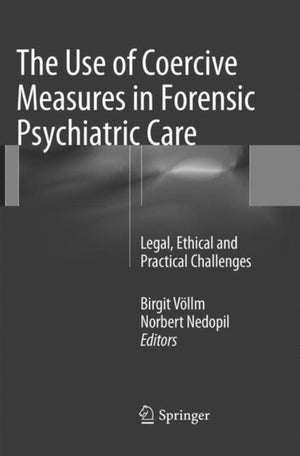 The Use of Coercive Measures in Forensic Psychiatric Care