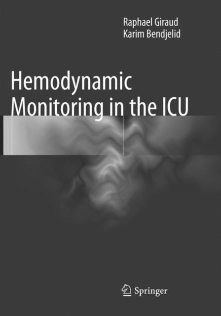 Book cover of: Hemodynamic Monitoring in the ICU. By: Raphael Giraud