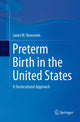 Book cover of: Preterm Birth in the United States. By: Janet M. Bronstein