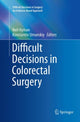 Book cover of: Difficult Decisions in Colorectal Surgery. By: Neil Hyman