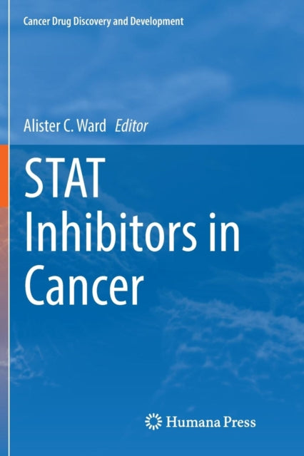 Book cover of: STAT Inhibitors in Cancer. By: Alister C. Ward