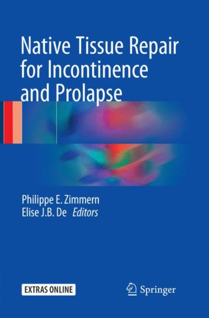 Book cover of: Native Tissue Repair for Incontinence and Prolapse. By: Philippe E. Zimmern