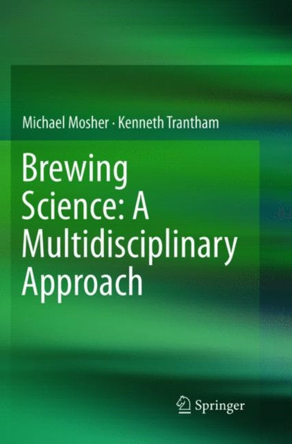 Book cover of: Brewing Science: A Multidisciplinary Approach. By: Michael Mosher
