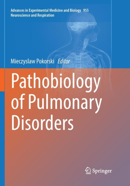Book cover of: Pathobiology of Pulmonary Disorders. By: Mieczyslaw Pokorski