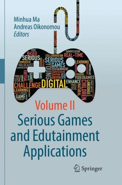 Book cover of: Serious Games and Edutainment Applications. By: Minhua Ma